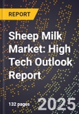 2025 Global Forecast for Sheep Milk Market (2026-2031): High Tech Outlook Report- Product Image