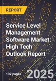 2025 Global Forecast for Service Level Management Software Market (2026-2031): High Tech Outlook Report- Product Image