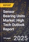 2025 Global Forecast for Sensor Bearing Units Market (2026-2031): High Tech Outlook Report - Product Image