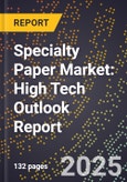 2025 Global Forecast for Specialty Paper Market (2026-2031): High Tech Outlook Report- Product Image