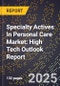 2025 Global Forecast for Specialty Actives In Personal Care Market (2026-2031): High Tech Outlook Report - Product Thumbnail Image