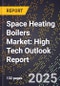 2025 Global Forecast for Space Heating Boilers Market (2026-2031): High Tech Outlook Report - Product Image