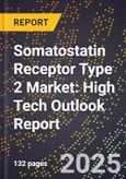 2025 Global Forecast for Somatostatin Receptor Type 2 Market (2026-2031): High Tech Outlook Report- Product Image