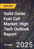 2025 Global Forecast for Solid Oxide Fuel Cell Market (2026-2031): High Tech Outlook Report- Product Image