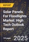 2025 Global Forecast for Solar Panels For Floodlights Market (2026-2031): High Tech Outlook Report - Product Thumbnail Image