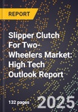 2025 Global Forecast for Slipper Clutch For Two-Wheelers Market (2026-2031): High Tech Outlook Report- Product Image