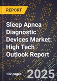 2025 Global Forecast for Sleep Apnea Diagnostic Devices Market (2026-2031): High Tech Outlook Report- Product Image