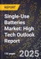 2025 Global Forecast for Single-Use (Primary) Batteries Market (2026-2031): High Tech Outlook Report - Product Image