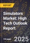 2025 Global Forecast for Simulators Market (2026-2031): High Tech Outlook Report - Product Image
