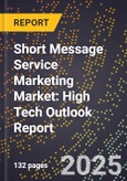 2025 Global Forecast for Short Message Service Marketing Market (2026-2031): High Tech Outlook Report- Product Image