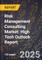 2025 Global Forecast for Risk Management Consulting Market (2026-2031): High Tech Outlook Report - Product Thumbnail Image