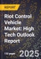 2025 Global Forecast for Riot Control Vehicle Market (2026-2031): High Tech Outlook Report - Product Thumbnail Image