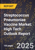 2025 Global Forecast for Streptococcus Pneumoniae Vaccine Market (2026-2031): High Tech Outlook Report- Product Image