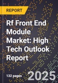 2025 Global Forecast for Rf Front End Module Market (2026-2031): High Tech Outlook Report- Product Image