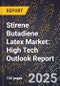 2025 Global Forecast for Stirene Butadiene Latex Market (2026-2031): High Tech Outlook Report - Product Image
