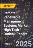 2025 Global Forecast for Remote Renewable Management Systems Market (2026-2031): High Tech Outlook Report- Product Image