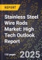 2025 Global Forecast for Stainless Steel Wire Rods Market (2026-2031): High Tech Outlook Report - Product Image