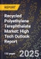 2025 Global Forecast for Recycled Polyethylene Terephthalate Market (2026-2031): High Tech Outlook Report - Product Image