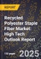 2025 Global Forecast for Recycled Polyester Staple Fiber Market (2026-2031): High Tech Outlook Report - Product Image