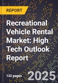 2025 Global Forecast for Recreational Vehicle Rental Market (2026-2031): High Tech Outlook Report- Product Image