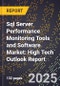 2025 Global Forecast for Sql Server Performance Monitoring Tools and Software Market (2026-2031): High Tech Outlook Report - Product Image