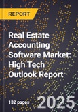 2025 Global Forecast for Real Estate Accounting Software Market (2026-2031): High Tech Outlook Report- Product Image