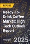 2025 Global Forecast for Ready-To-Drink (Rtd) Coffee Market (2026-2031): High Tech Outlook Report - Product Image