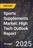 2025 Global Forecast for Sports Supplements Market (2026-2031): High Tech Outlook Report- Product Image