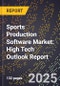 2025 Global Forecast for Sports Production Software Market (2026-2031): High Tech Outlook Report - Product Thumbnail Image