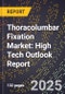 2025 Global Forecast for Thoracolumbar Fixation Market (2026-2031): High Tech Outlook Report - Product Image