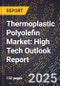 2025 Global Forecast for Thermoplastic Polyolefin Market (2026-2031): High Tech Outlook Report - Product Image