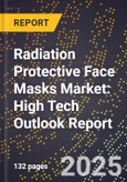 2025 Global Forecast for Radiation Protective Face Masks Market (2026-2031): High Tech Outlook Report- Product Image