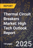 2025 Global Forecast for Thermal Circuit Breakers Market (2026-2031): High Tech Outlook Report- Product Image