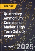 2025 Global Forecast for Quaternary Ammonium Compounds Market (2026-2031): High Tech Outlook Report- Product Image