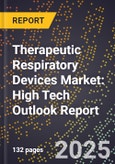 2025 Global Forecast for Therapeutic Respiratory Devices Market (2026-2031): High Tech Outlook Report- Product Image
