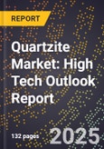 2025 Global Forecast for Quartzite Market (2026-2031): High Tech Outlook Report- Product Image