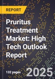 2025 Global Forecast for Pruritus Treatment Market (2026-2031): High Tech Outlook Report- Product Image