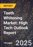 2025 Global Forecast for Teeth Whitening Market (2026-2031): High Tech Outlook Report- Product Image