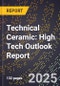 2025 Global Forecast for Technical Ceramic (2026-2031): High Tech Outlook Report - Product Image