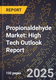 2025 Global Forecast for Propionaldehyde (Cas 123-38-6) Market (2026-2031): High Tech Outlook Report- Product Image