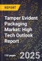 2025 Global Forecast for Tamper Evident Packaging Market (2026-2031): High Tech Outlook Report - Product Image