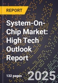 2025 Global Forecast for System-On-Chip (Soc) Market (2026-2031): High Tech Outlook Report- Product Image