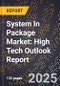 2025 Global Forecast for System In Package (Sip) Market (2026-2031): High Tech Outlook Report - Product Image