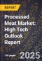 2025 Global Forecast for Processed Meat Market (2026-2031): High Tech Outlook Report - Product Image