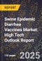 2025 Global Forecast for Swine Epidemic Diarrhea Vaccines Market (2026-2031): High Tech Outlook Report - Product Image