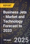Business Jets - Market and Technology Forecast to 2033 - Product Thumbnail Image