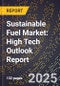 2025 Global Forecast for Sustainable Fuel Market (2026-2031): High Tech Outlook Report - Product Image