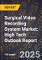 2025 Global Forecast for Surgical Video Recording System Market (2026-2031): High Tech Outlook Report - Product Thumbnail Image