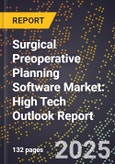 2025 Global Forecast for Surgical Preoperative Planning Software Market (2026-2031): High Tech Outlook Report- Product Image