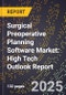 2025 Global Forecast for Surgical Preoperative Planning Software Market (2026-2031): High Tech Outlook Report - Product Thumbnail Image